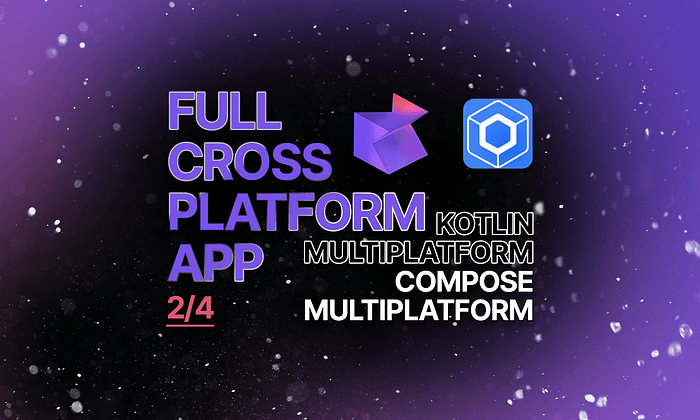Create Your First Fully Cross-Platform Mobile App With Compose Multiplatform 2/4 — Data Layer